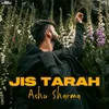 About Jis Tarah Song